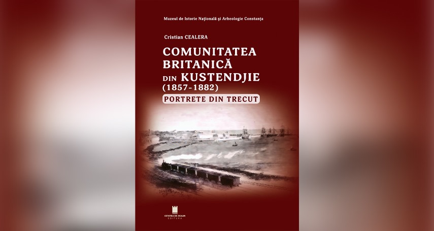 cristian cealera lanseaza volumul comunitatea britanica din kustendjie 1857 1882 portrete din trecut p 6880a9e2f2472