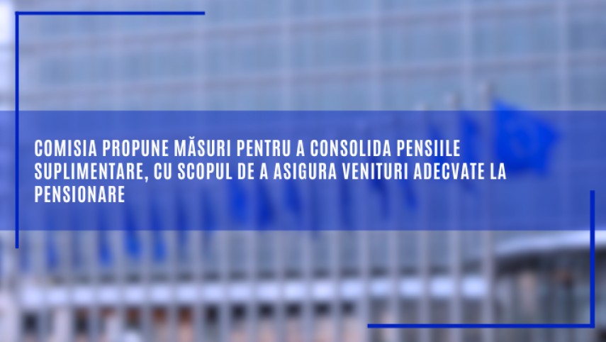 comisia europeana lanseaza un pachet de masuri pentru imbunatatirea pensiilor suplimentare in ue 691f3ba33c270