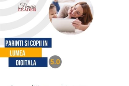comunitatea femeia leader cea de a cincea editie a evenimentului parinti si copii in lumea digitala 5 0 690998d9a1011