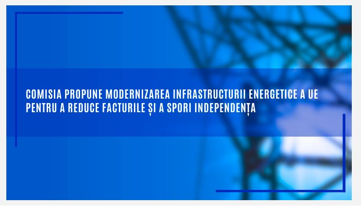 comisia europeana propune modernizarea infrastructurii energetice a ue pentru a reduce facturile 69396fbecba08