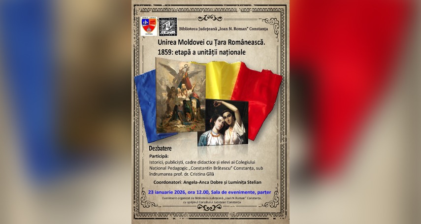 dezbatere la biblioteca judeteana constanta unirea moldovei cu tara romaneasca 1859 etapa a unitatii nationale 696f9ecb67536