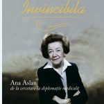 lansarea volumului invincibila ana aslan de la cercetare la diplomatia medicala la bucuresti o incursiune in destinul cercetatoarei 697dcada3cbb2