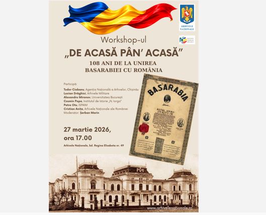108 ani de la unirea basarabiei cu romania workshop si expozitie la arhivele nationale ale romaniei 69c13fc36ec25