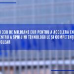 comisia europeana aloca 330 de milioane euro pentru cercetare si inovare in domeniul nuclear in 2026 2027 69bbf64721c51