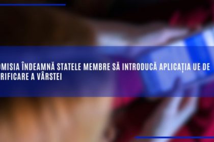 comisia europeana indeamna statele ue sa introduca aplicatia de verificare a varstei 69f1d99b56ed6